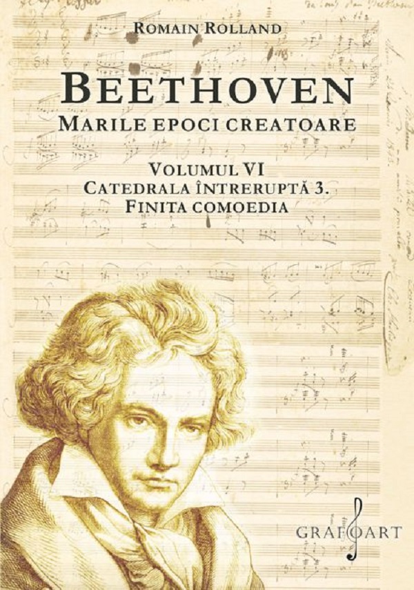 Cartea Beethoven Vol.6 - Catedrala întreruptă 3. Finita comoedia de Romain Rolland