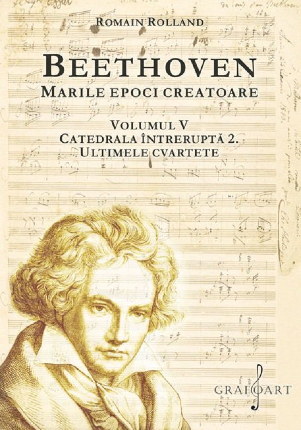 Cartea Beethoven vol.5 - Catedrala întreruptă 2. Ultimele cvartete de Romain Rolland