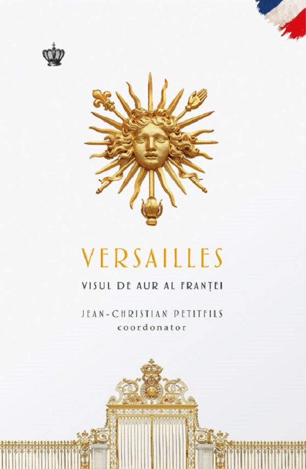 Cartea Versailles. Visul de aur al Franței