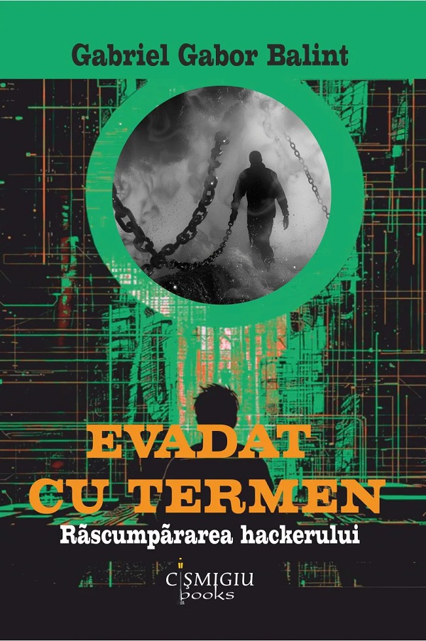 Cartea Evadat cu termen. Răscumpărarea hackerului de Gabriel Gabor Balint