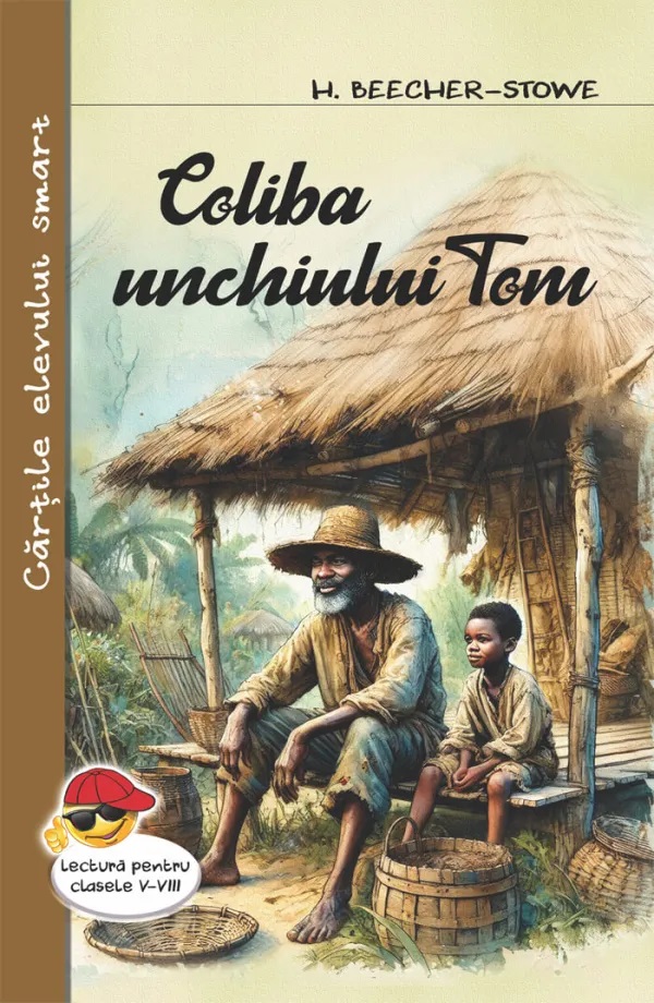 Cartea Coliba unchiului Tom de Harriet Beecher Stowe