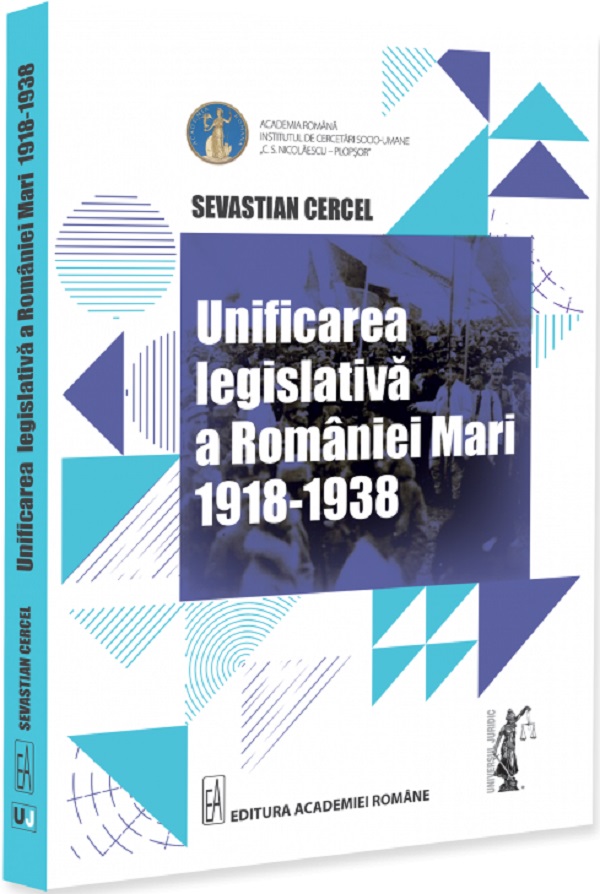 Cartea Unificarea legislativă a României Mari 1918-1938