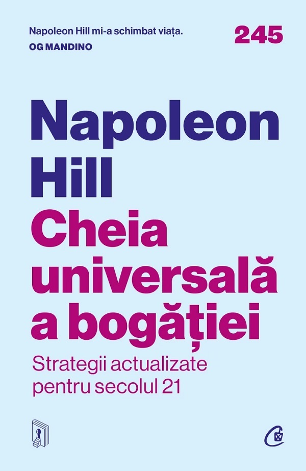 Cartea Cheia universală a bogăției. Strategii actualizate pentru secolul 21 de Napoleon Hill