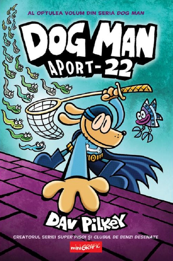 Cartea Aport-22. Seria Dog Man Vol.8 de Dav Pilkey