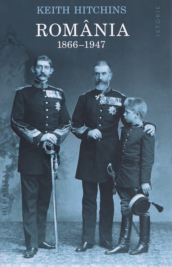 Cartea Romania 1866-1947 de Keith Hitchins