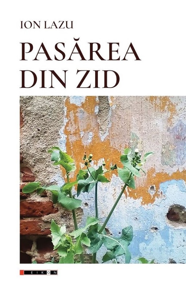 Cartea Pasărea din zid de Ion Lazu