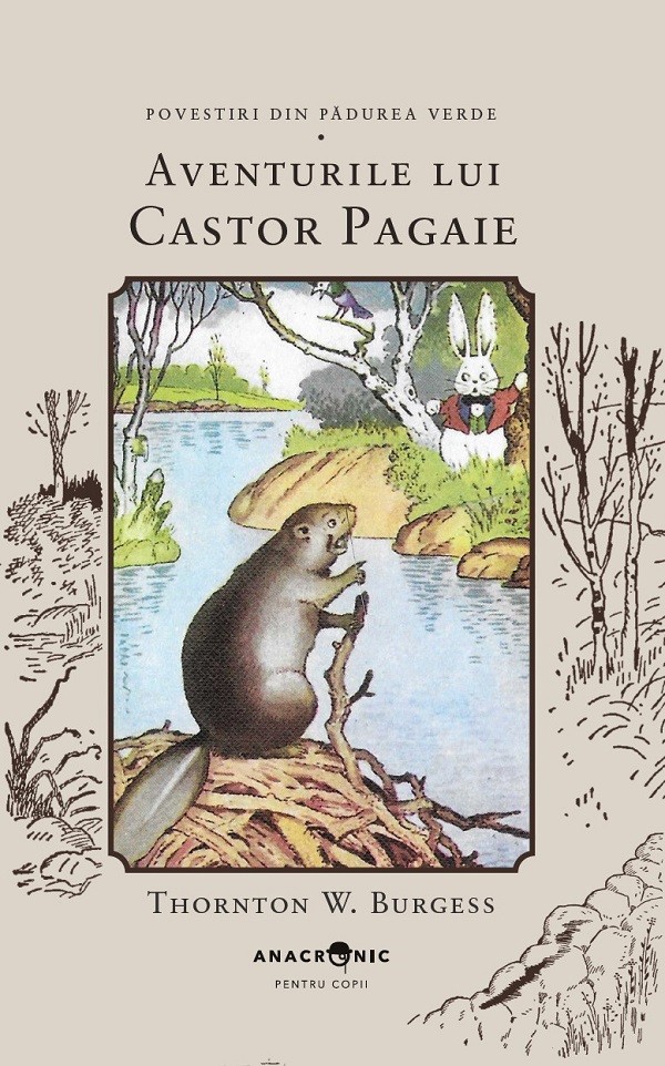 Cartea Aventurile lui Castor Pagaie. Seria Povestiri din Pădurea Verde Vol. 14 de Thornton W. Burgess – Editura ANACRONIC