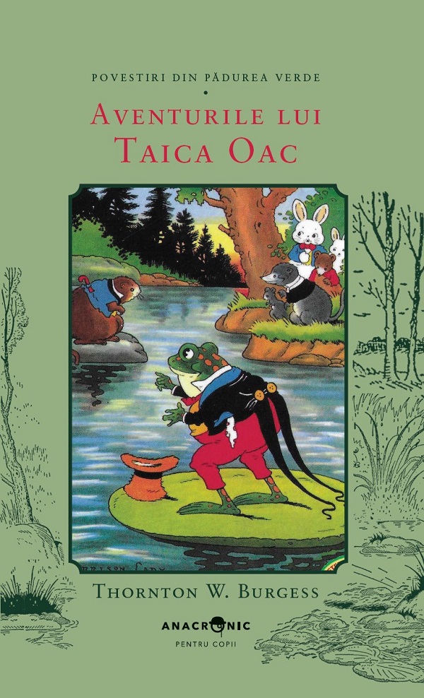 Cartea Aventurile lui Taica Oac. Seria Povestiri din Pădurea Verde Vol.11 de Thornton W. Burgess – Editura ANACRONIC