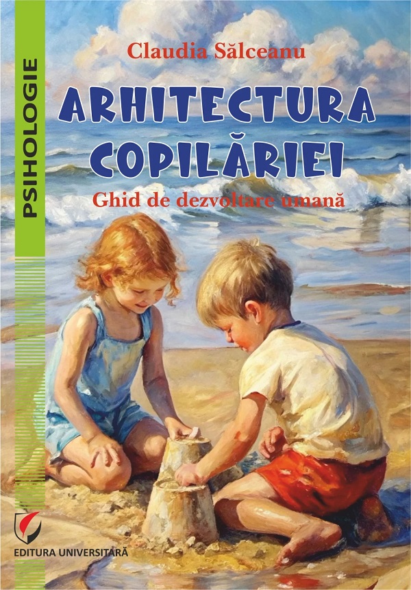 Cartea Arhitectura copilăriei. Ghid de dezvoltare umană de Claudia Salceanu
