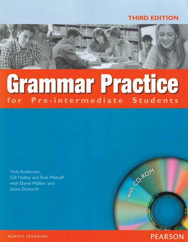 Grammar Practice for Pre-Intermediate Students + CD 3rd Edition, Elaine Walker, Gill Holley, Rob Metcalf, Vicki Anderson, Steve Elsworth – copertă