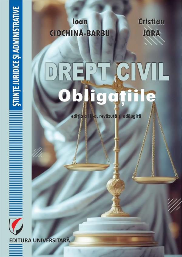 Cartea Drept civil. Obligațiile Ed.3 de Cristian Jora, Ioan Ciochina Barbu