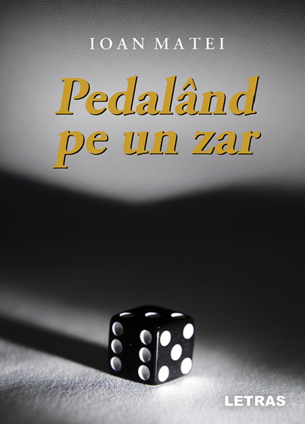 Pedalând pe un zar, Ioan Matei – copertă