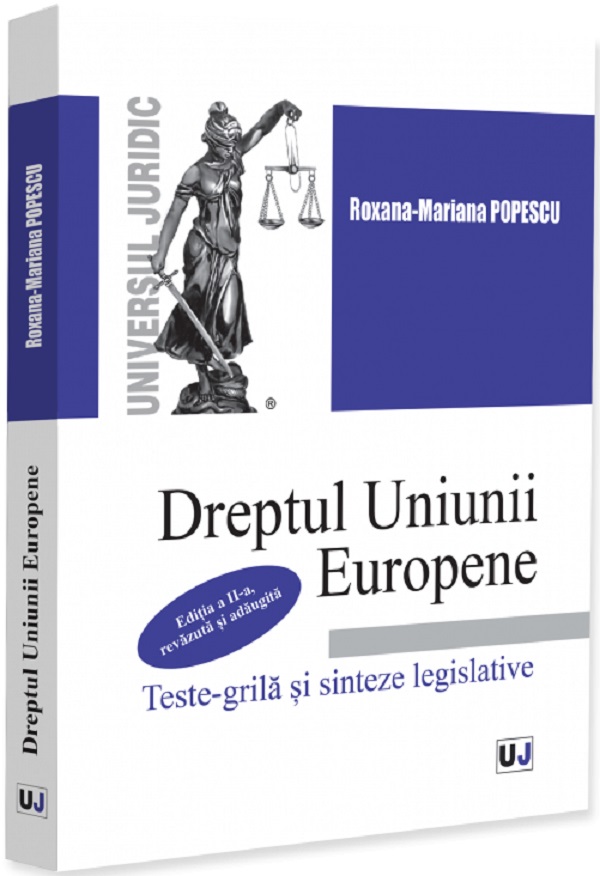 Cartea Dreptul Uniunii Europene. Teste-grilă și sinteze legislative Ed.2 de Roxana-Mariana Popescu