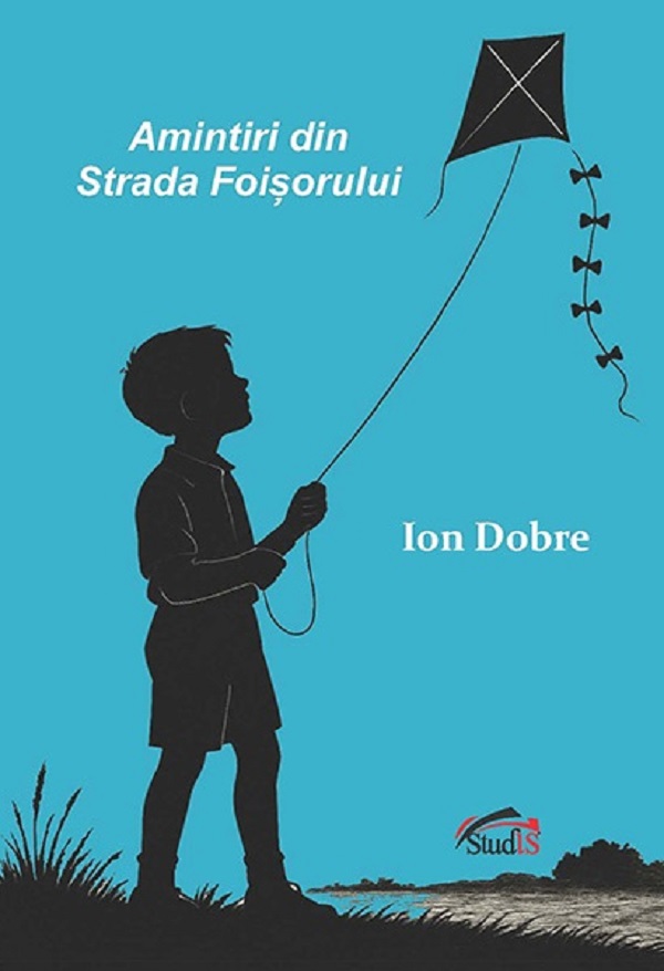 Cartea Amintiri din strada Foișorului de Ion Dobre – Editura SMART PUBLISHING