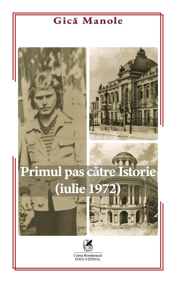 Cartea Primul pas către istorie (iulie 1972) de Gica Manole