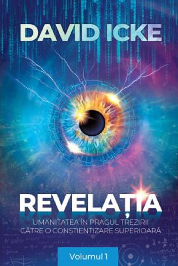 Cartea Revelația. Umanitatea în pragul trezirii către o conștientizare superioară Vol.1 de David Icke – Editura DAKSHA