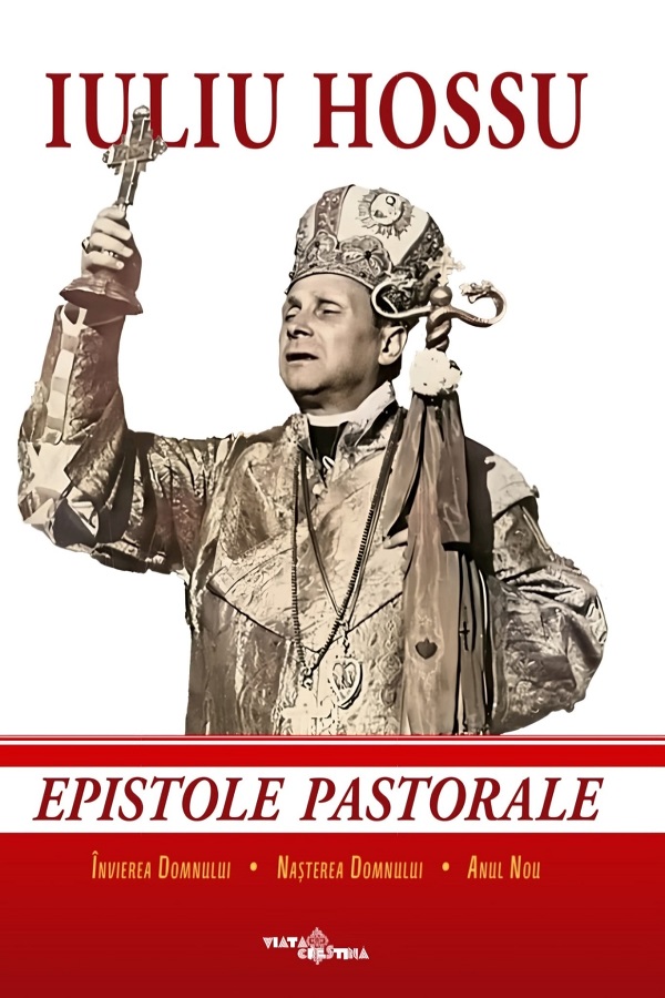 Cartea Epistole pastorale de Iuliu Hossu – Editura VIATA CRESTINA