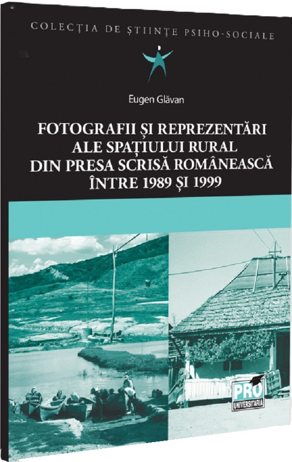 Cartea Fotografii și reprezentări ale spațiului rural din presa scrisă românească. Între 1989 și 1999 de Eugen Glavan