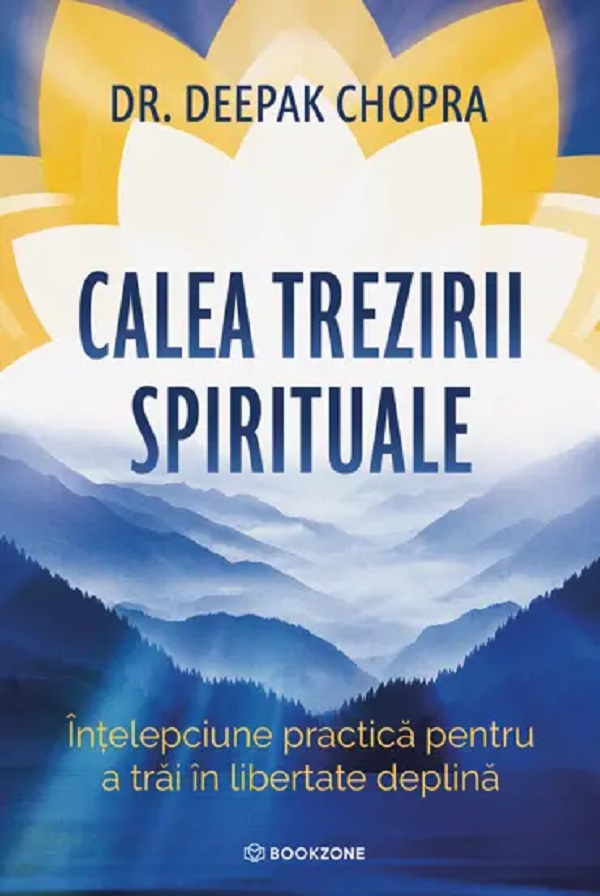 Cartea Calea trezirii spirituale de Deepak Chopra