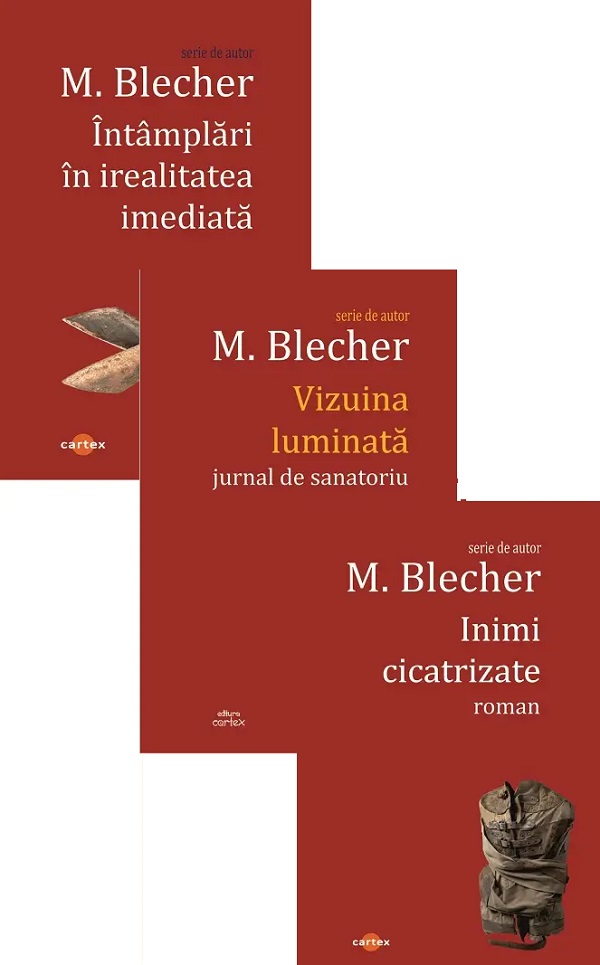 Cartea Pachet 3 cărți: Întâmplări în irealitatea imediată, Inimi cicatrizate, Vizuina luminată de Max Blecher