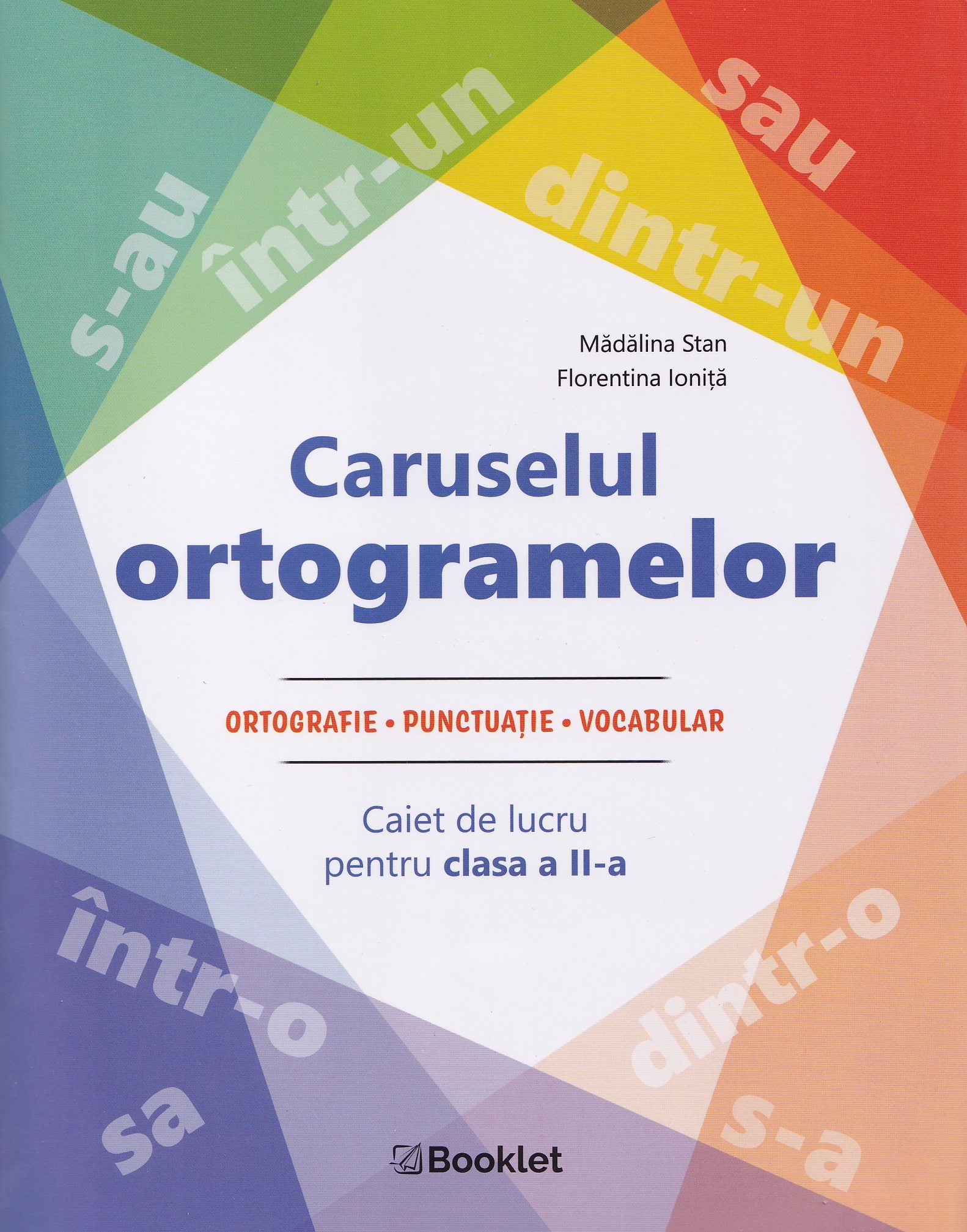 Caruselul ortogramelor - Clasa 2 - Caiet, Florentina Ionita, Madalina Florea – copertă