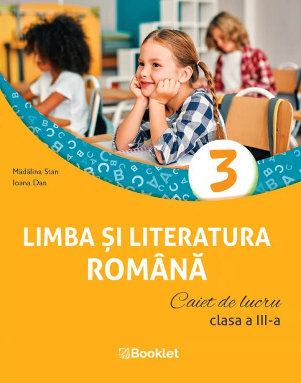 Cartea Limba și literatura română - Clasa 3 - Caiet de lucru de Madalina Stan, Ioana Dan