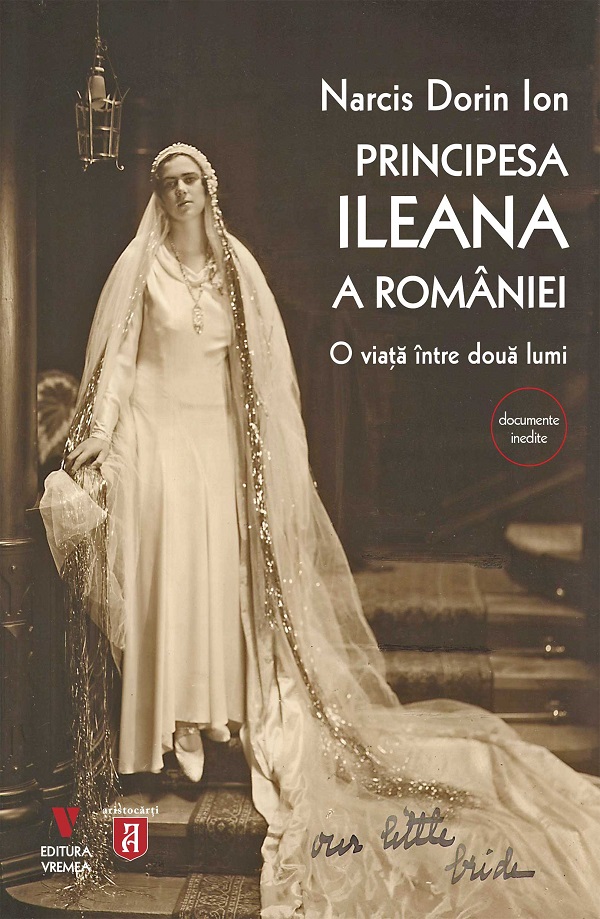 Cartea Principesa Ileana a României. O viață între două lumi de Narcis Dorin Ion