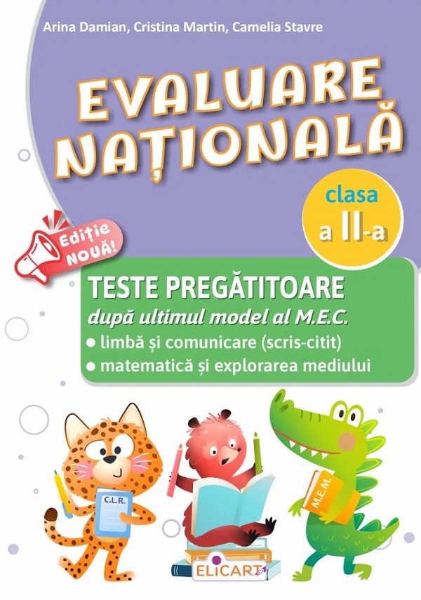 Cartea Evaluare națională - Clasa 2 - Teste pregătitoare de Cristina Martin, Camelia Stavre, Arina Damian – Editura ELICART