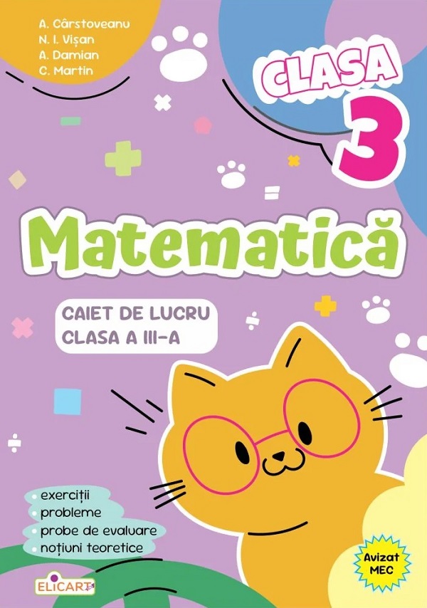 Cartea Matematică - Clasa 3 - Caiet de lucru de Niculina-Ionica Visan, Cristina Martin, Arina Damian, Ana Carstoveanu