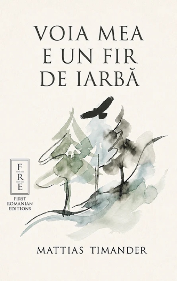 Cartea Voia mea e un fir de iarbă de Mattias Timander
