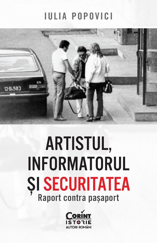 Cartea Artistul, informatorul și Securitatea. Raport contra pașaport 