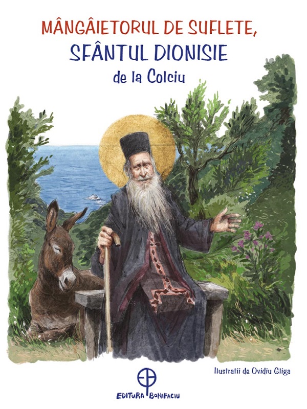 Cartea Mângâietorul de suflete. Sfântul Dionisie de la Colciu – Editura BONIFACIU