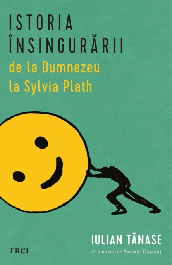 Cartea Istoria însingurării de la Dumnezeu la Sylvia Plath 
