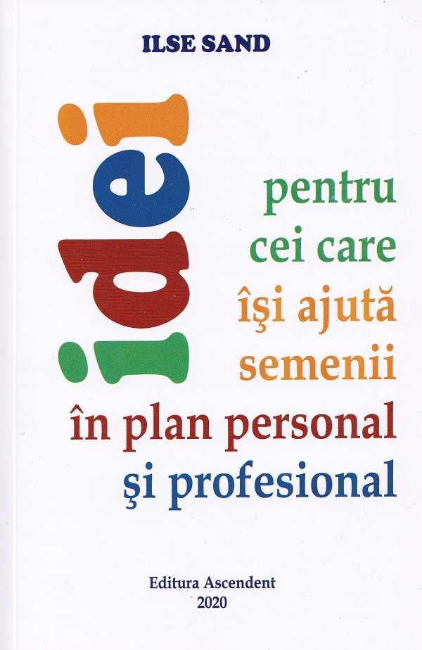 Cartea Idei pentru cei care își ajută semenii în plan personal și profesional 