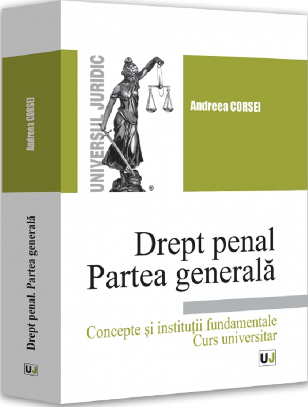 Cartea Drept penal. Partea generală. Concepte și instituții fundamentale 