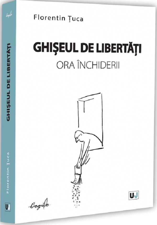 Cartea Ghișeul de libertăți, ora închiderii de Florentin Tuca