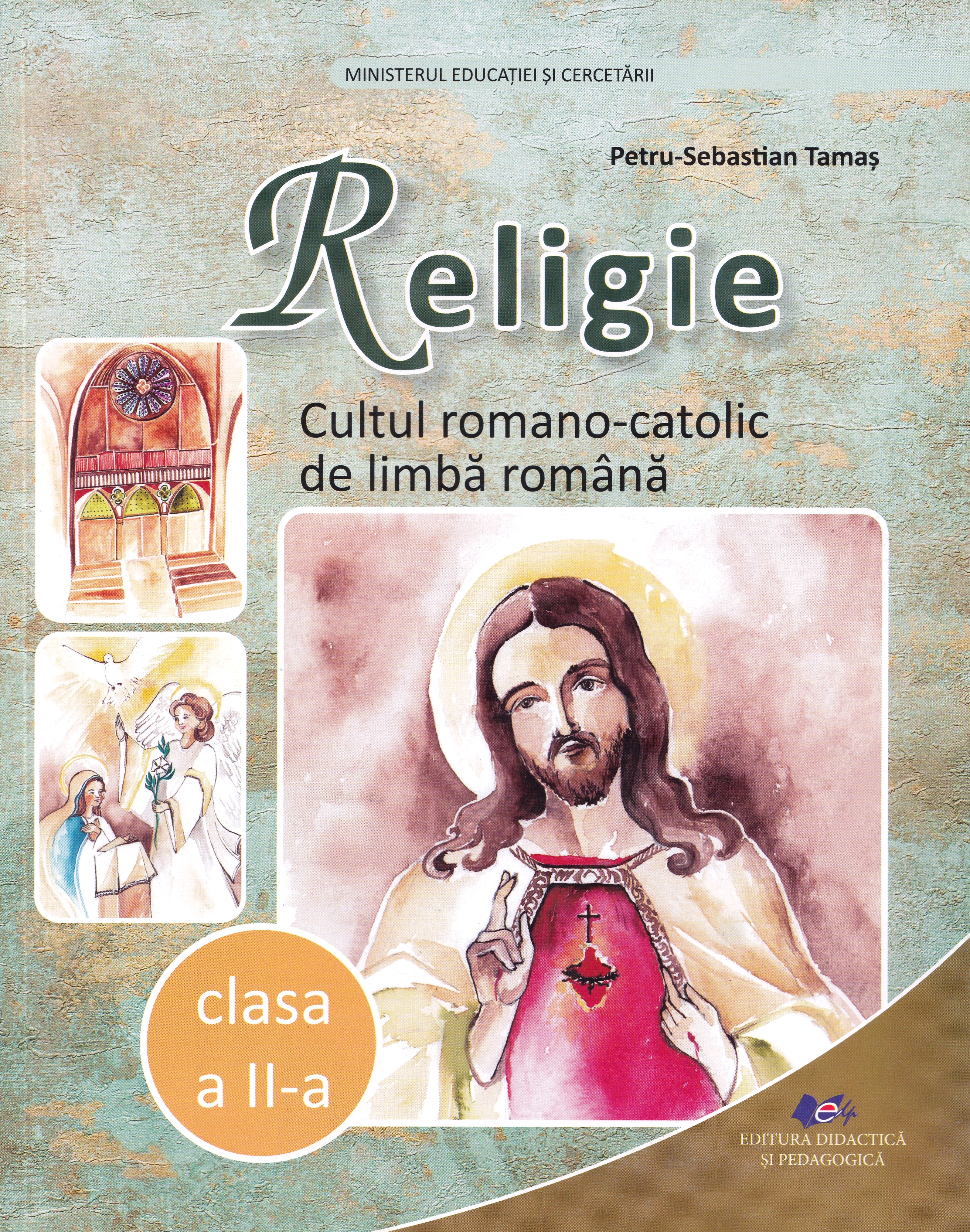 Cartea Religie. Cultul romano-catolic de limba română - Clasa 2 - Manual de Petru Sebastian Tamas
