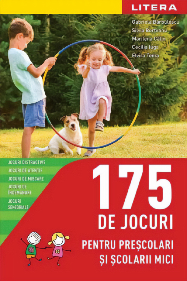 Cartea 175 de jocuri pentru preșcolari și școlari mici de Marilena Calin, Elvira Toma, Gabriela Barbulescu, Cecilia Iuga, Silvia Borteanu