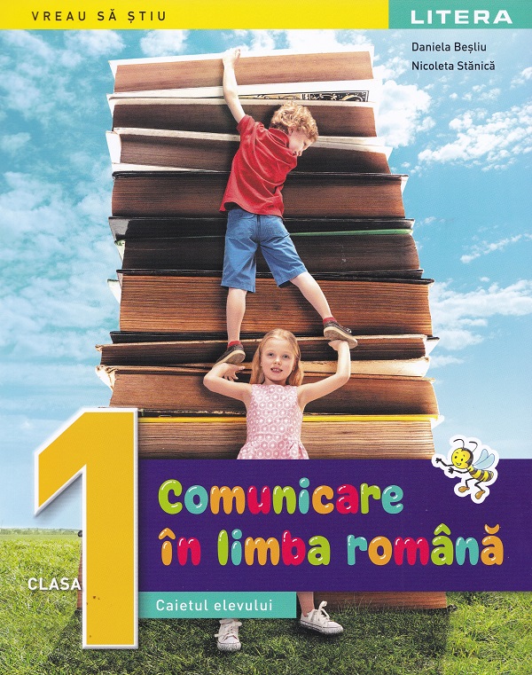 Cartea Comunicare în limba română - Clasa 1 - Caietul elevului de Nicoleta Stanica, Daniela Besliu