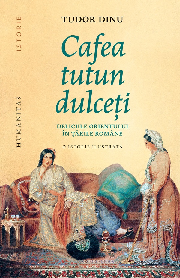 Cartea Cafea, tutun, dulceți. Deliciile Orientului în țările române 