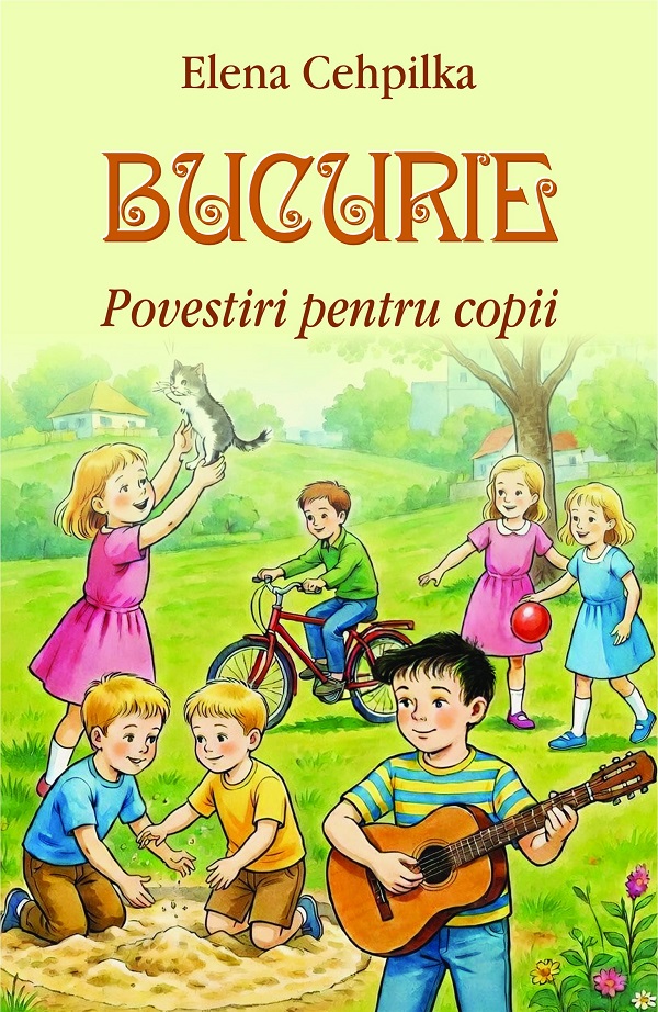 Cartea Bucurie. Povestiri pentru copii de Elena Cehpilka