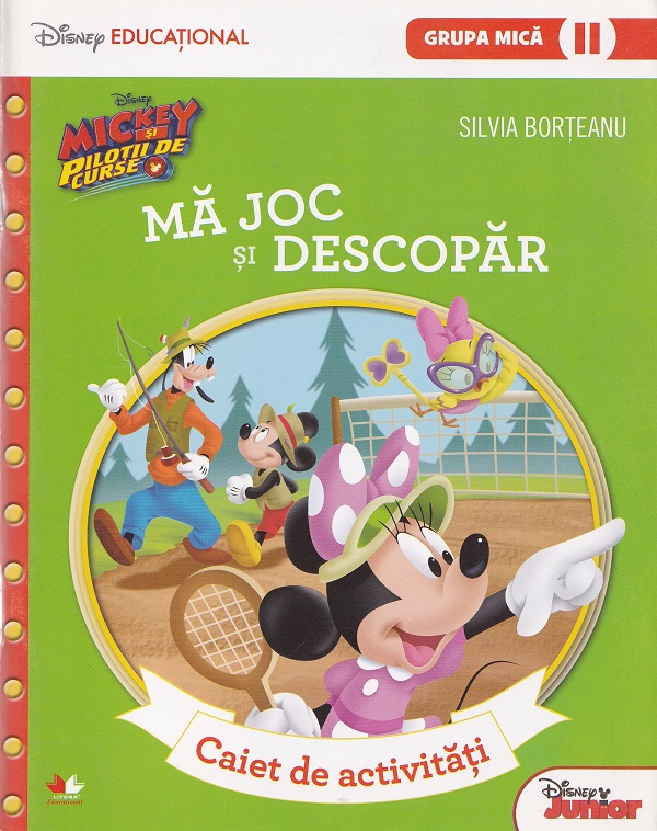 Cartea Mickey și piloții de curse. Mă joc și descopăr. Caiet de activități. Grupa mică Sem. II de Silvia Borteanu