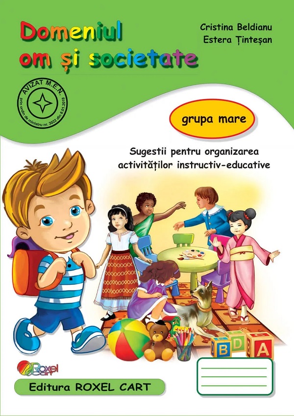 Cartea Domeniul om și societate - Grupa mare de Estera Tintesan, Cristina Beldianu – Editura ROXEL CART