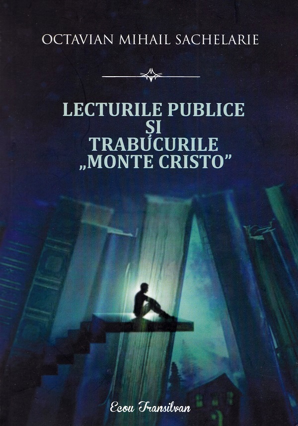 Cartea Lecturile publice și trabucurile Monte Cristo de Octavian Mihail Sachelarie