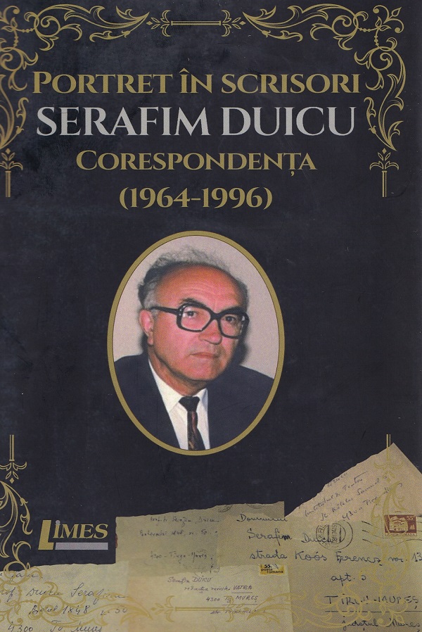 Cartea Portret în scrisori: Serafim Duicu. Corespondență (1964-1996) 