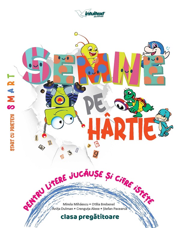 Cartea Semne pe hârtie - Clasa pregătitoare - Pentru litere jucăușe și cifre istețe de Mirela Mihaescu, Crenguta Alexe, Anita Dulman, Otilia Brebenel, Stefan Pacearca