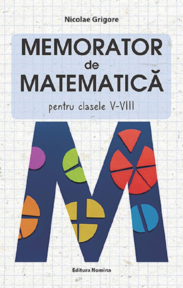 Memorator de matematică - Clasele 5-8, Nicolae Grigore – copertă