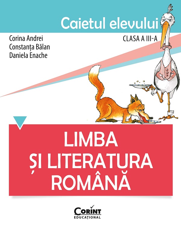 Cartea Limba și literatura română - Clasa 3 - Caietul elevului de Corina Andrei, Daniela Enache, Constanta Balan