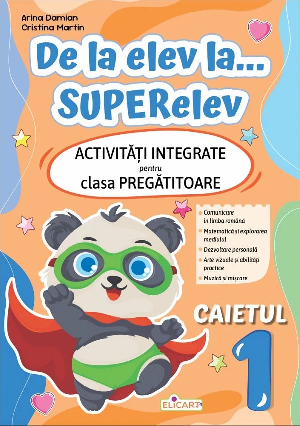 Cartea De la elev la... Superelev - Clasa pregătitoare - Caietul 1 de Arina Damian, Cristina Martin – Editura ELICART