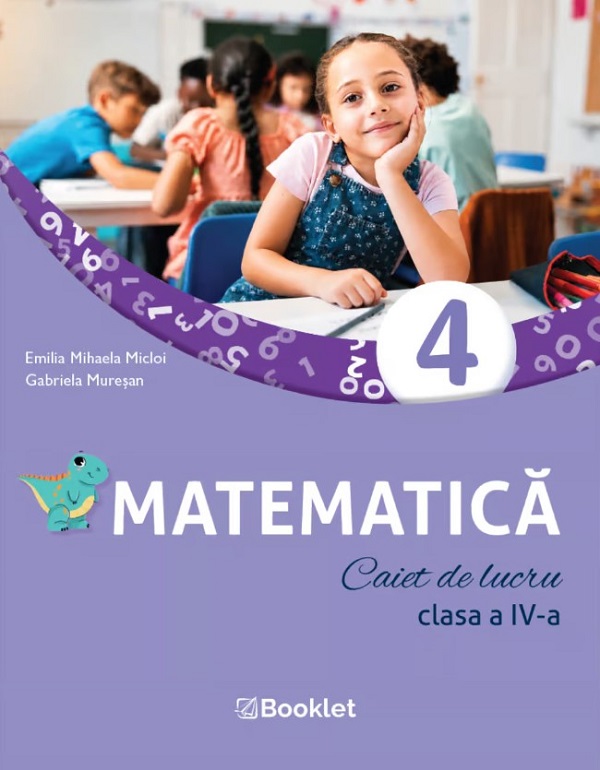 Matematică - Clasa 4 - Caiet de lucru, Gabriela Muresan, Emilia Mihaela Micloi – copertă